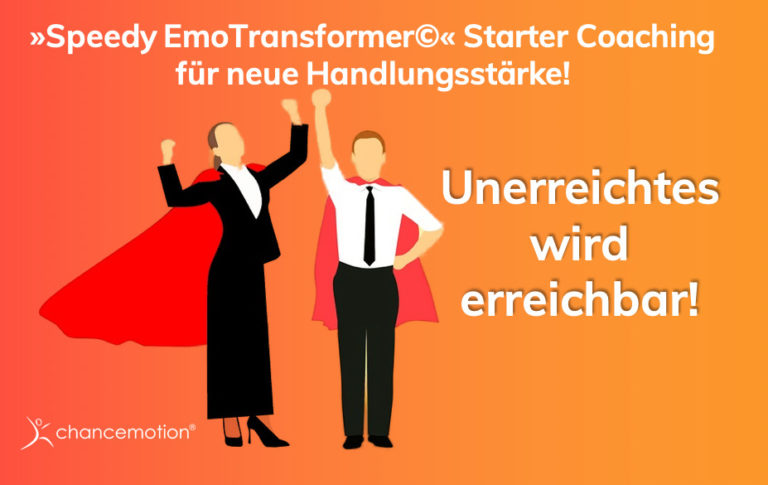 Speedy EmoTransformer für neue Handlungsstaerke ... und Unerreichtes wird erreichbar